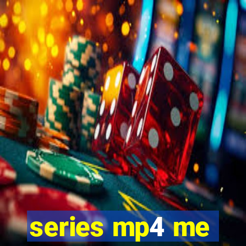 series mp4 me